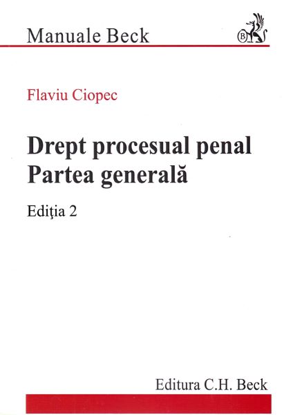 Cartea Drept procesual penal. Partea generala Ed.2 de Flaviu Ciopec