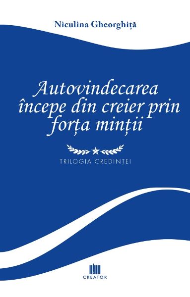 Cartea Autovindecarea incepe din creier prin forta mintii - Niculina Gheorghita