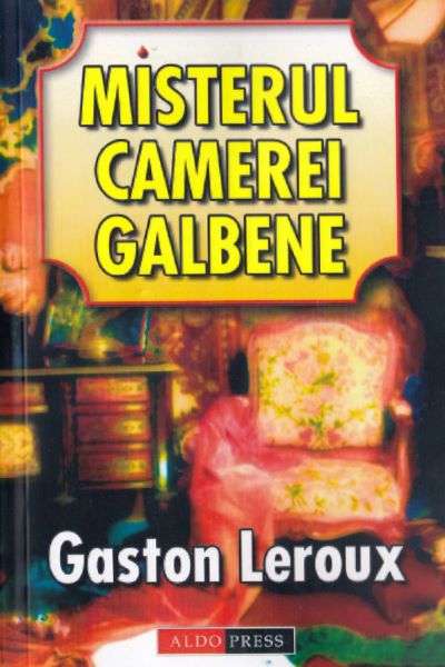 Cartea Misterul camerei galbene de Gaston Leroux