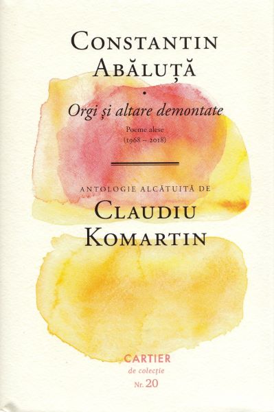 Cartea Orgi si altare demontate - Constantin Abaluta