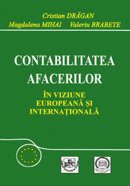 Cartea Contabilitatea afacerilor in viziune europeana si internationala de Cristian Dragan, Magdalena Mihai