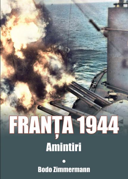 Cartea Franta 1944. Amintiri de Bodo Zimmermann