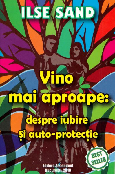 Cartea Vino mai aproape: despre iubire si auto-protectie - Ilse Sand