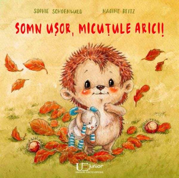 Cartea Somn usor, micutule arici! de Sophie Schoenwald, Nadine Reitz