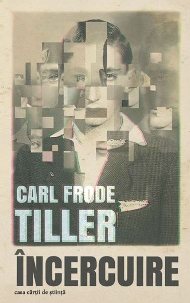 Cartea Incercuire de Carl Frode Tiller – Editura CASA CARTII DE STIINTA