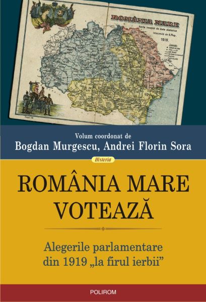 Cartea Romania Mare voteaza de Bogdan Murgescu, Andrei Florin Sora