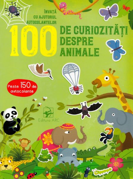 Cartea 100 de curiozitati despre animale de * * * – Editura ARC