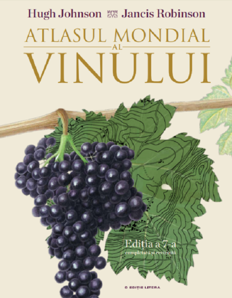 Cartea Atlasul mondial al vinului - Hugh Johnson, Jancis Robinson de Hugh Johnson