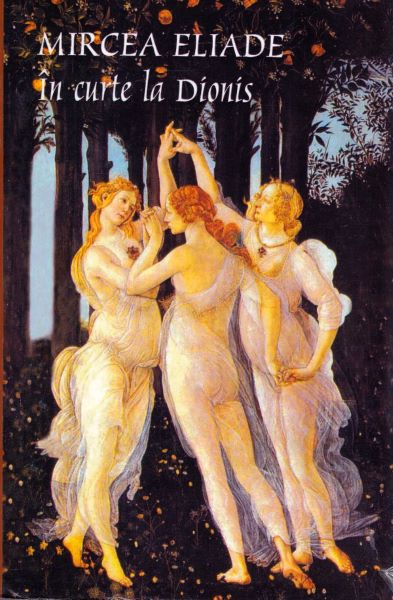 Cartea In curte la Dionis - Mircea Eliade