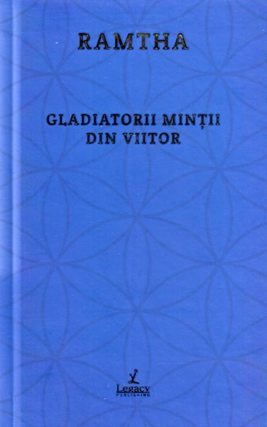 Cartea Gladiatorii mintii din viitor - Ramtha