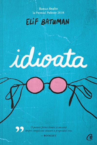 Cartea Idioata - Elif Batuman de Elif Batunam