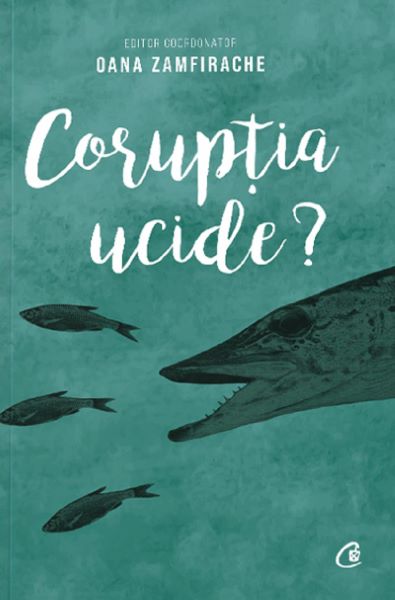 Cartea Coruptia ucide? de Oana Zamfirache