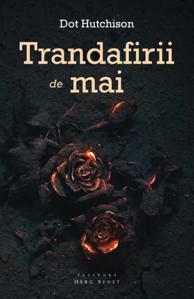 Cartea Trandafirii de mai - Dot Hutchison
