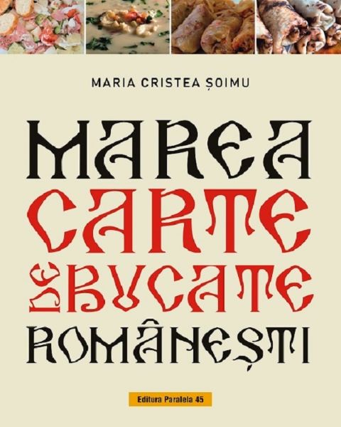 Cartea Marea carte de bucate romanesti - Maria Cristea Soimu