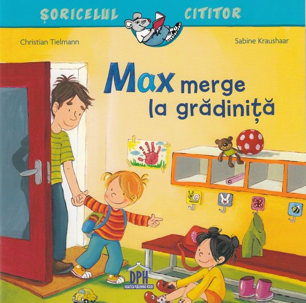 Cartea Max merge la gradinita - Christian Tielmann, Sabine Kraushaar