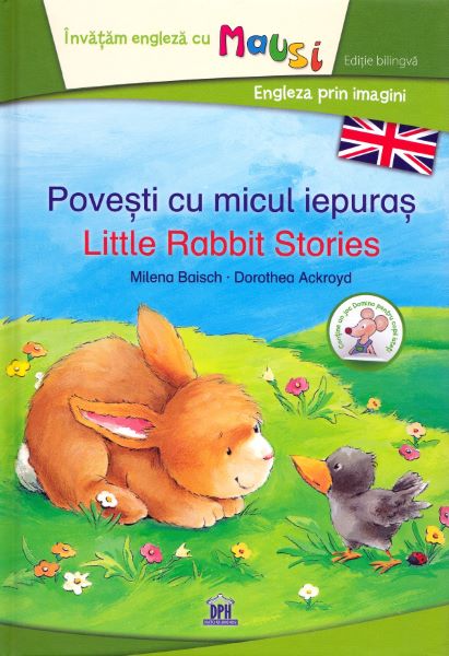 Cartea Povesti cu micul iepuras. Lttle Rabbit Stories de Milena Baisch, Dorothea Ackroyd