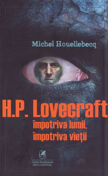 Cartea H.P. Lovercraft impotriva lumii, impotriva vietii de Michel Houellebecq