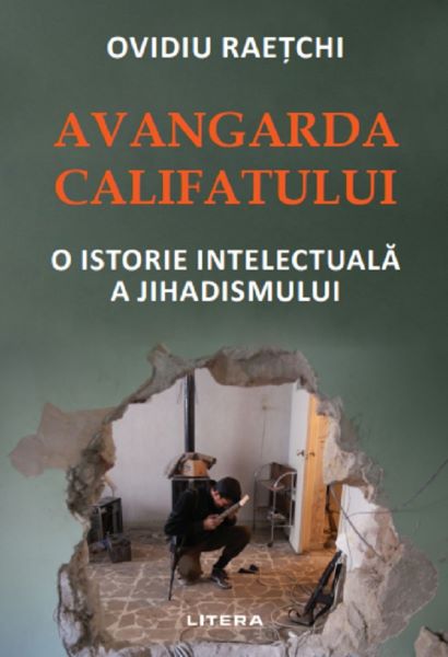 Cartea Avangarda Califatului - Ovidiu Raetchi