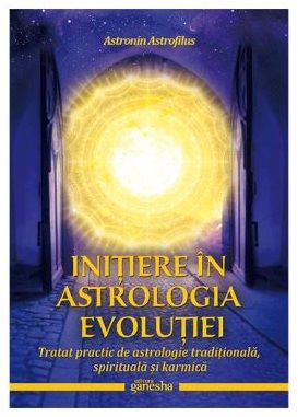 Cartea Initiere in astrologia evolutiei - Astronin Astrofilus