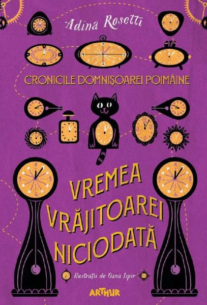 Cartea Cronicile Domnisoarei Poimaine. Vremea Vrajitoarei Niciodata de Adina Rosetti