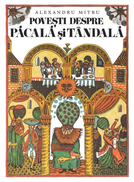 Cartea Povesti despre Pacala si Tandala - Alexandru Mitru