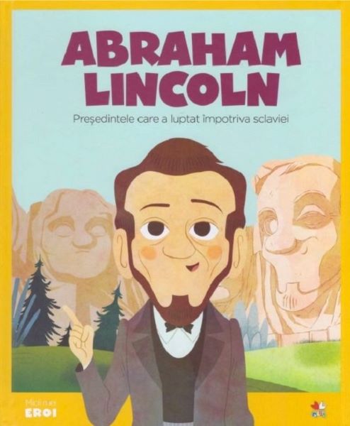 Cartea Micii mei eroi. Abraham Lincoln de Victor Lloret Blackburn