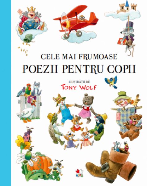 Cartea Cele mai frumoase poezii pentru copii - Tony Wolf, Aurora Georgescu de Aurora Georgescu