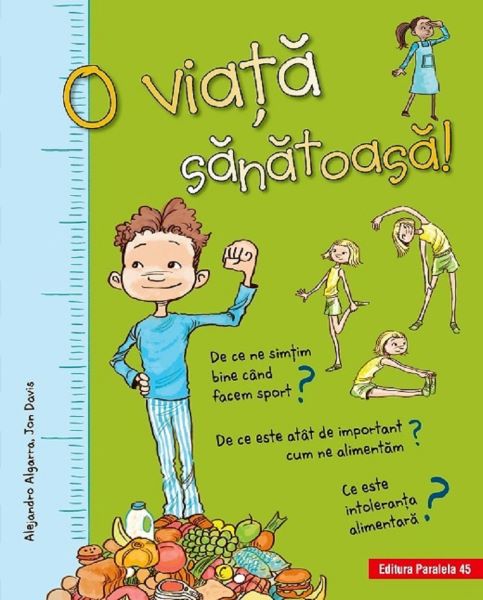 Cartea O viata sanatoasa! - Alejandro Algarra, Jon Davis de Alejandro Algarra