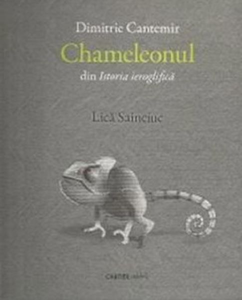Cartea Chameleonul din Istoria ieroglifiva - Dimitrie Cantemir, Lica Saincoic