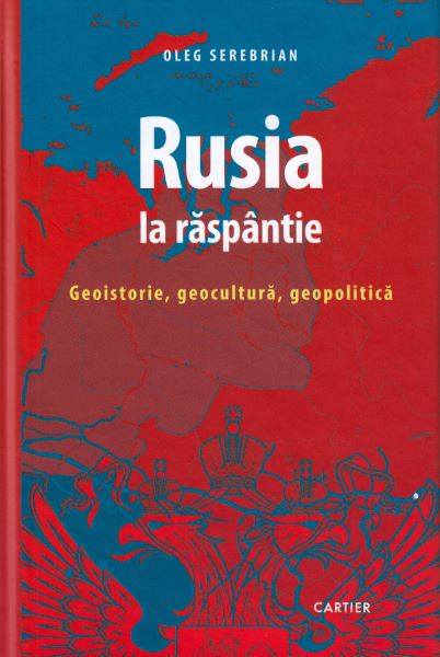 Cartea Rusia la raspantie - Oleg Serebrian