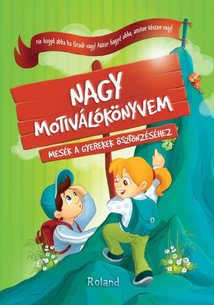Cartea Nagy motivalokonyvem de Halasz-Szabo Klaudia, Sillinger Nikolett