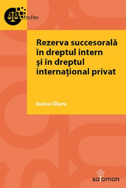 Cartea Rezerva succesorala in dreptul intern si in dreptul international privat de Ioana Olaru