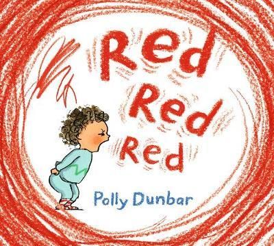 Cartea Red Red Red de Polly Dunbar – Editura WALKER BOOKS
