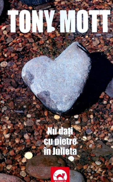 Cartea Nu dati cu pietre in Julieta de Tony Mott