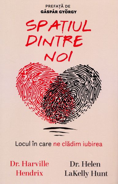 Cartea Spatiul dintre noi - Harville Hendrix, Helen LaKelly Hunt