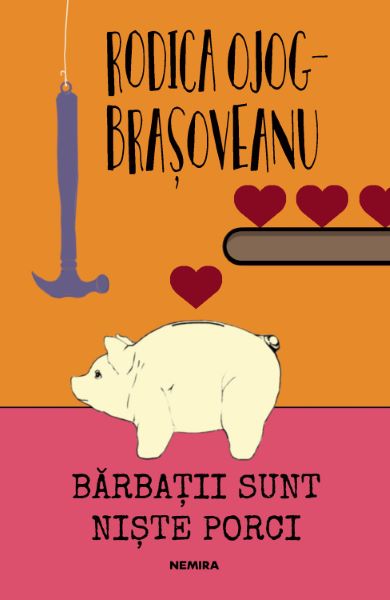 Cartea Barbatii sunt niste porci - Rodica Ojog-Brasoveanu