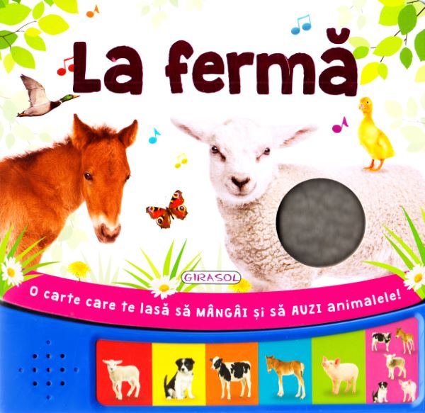 La ferma (O carte care te lasa sa mangai si sa auzi animalele!)