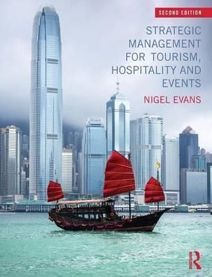 Cartea Strategic Management for Tourism, Hospitality and Events - Nigel Evans de Nigel Evans