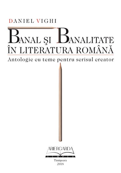 Cartea Banal si banalitate in literatura romana - Daniel Vighi