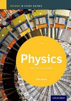 Cartea Oxford IB Study Guides: Physics for the IB Diploma - Tim Kirk de Tim Kirk