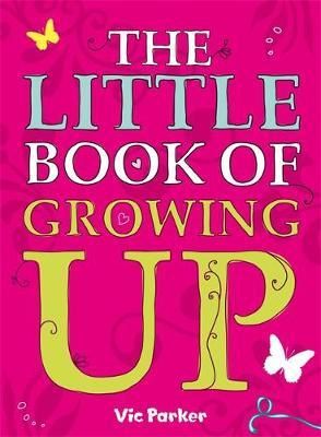 Cartea Little Book of Growing Up de Victoria Parker