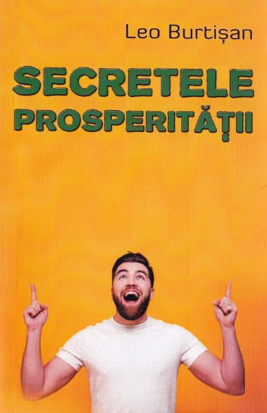 Cartea Secretele prosperitatii de Leo Burtisan – Editura BERG