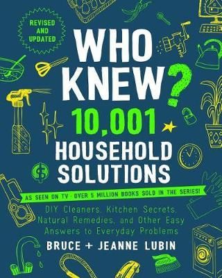Cartea Who Knew? 10,001 Household Solutions - Bruce Lubin, Jeanne Lubin de Bruce Lubin – Editura MELIA PUBLISHING SERVICES
