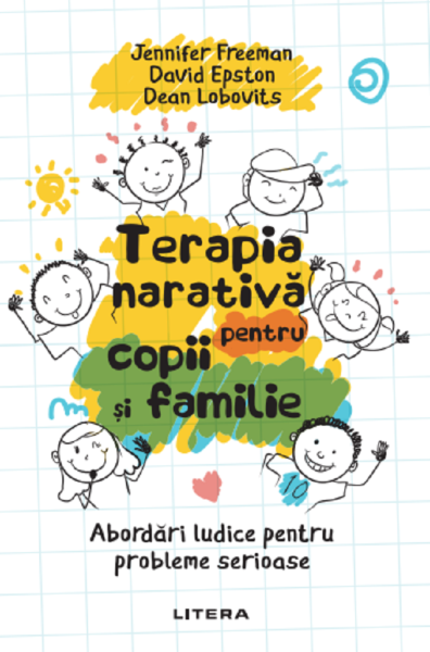 Cartea Terapia narativa pentru copii si familie - David Epston, Jennifer Freeman, Dean Lobovits de Jennifer Freeman