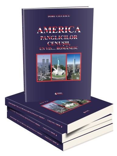 Cartea America panglicilor cenusii, un vis... romanesc de Doru Ciucescu