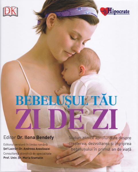 Cartea Bebelusul tau zi de zi - Ilona Bendefy – Editura HIPOCRATE
