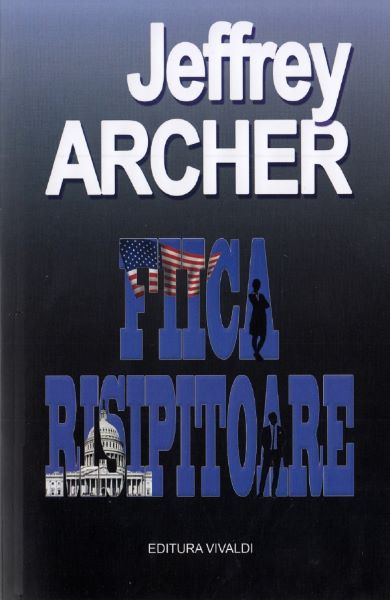 Cartea Fiica risipitoare - Jeffrey Archer