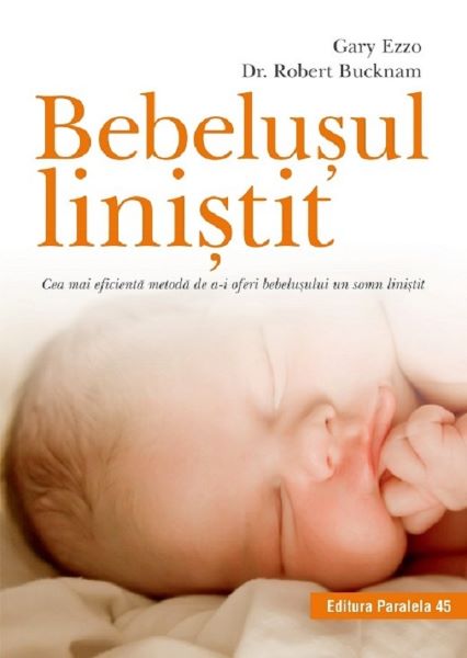Bebelusul linistit – Robert Bucknam, Gary Ezzo