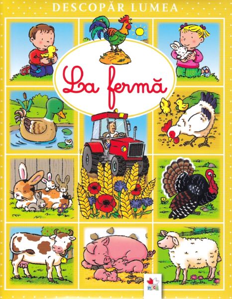 Cartea Descopar lumea. La ferma - Emilie Beaumont, Sylvie Michelet