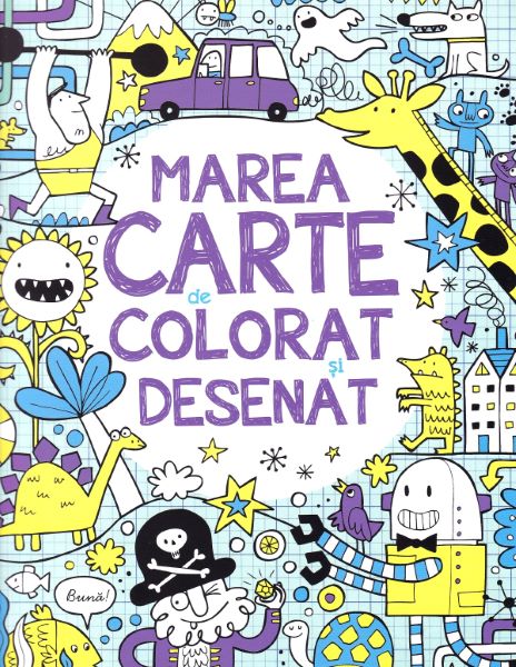 Cartea Marea carte de colorat si desenat - James Maclaine, Fiona Watt